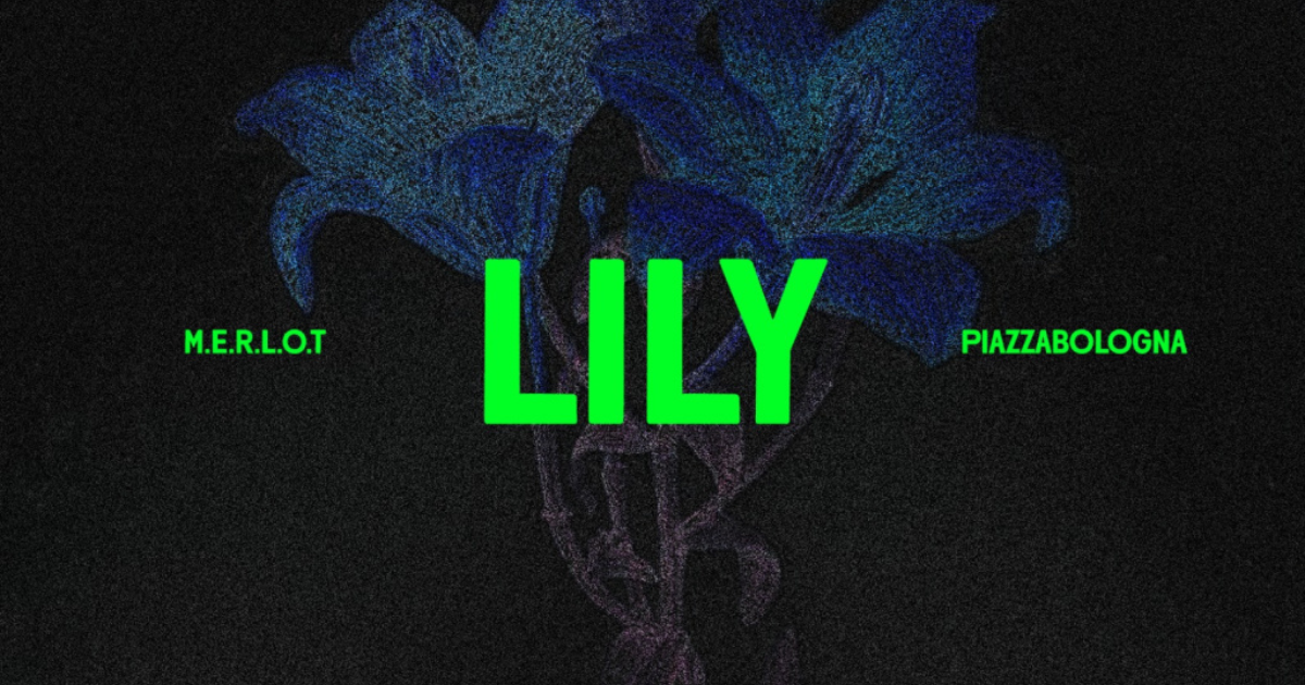 Lily M.E.R.L.O.T ft. Piazzabolo